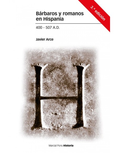 BARBAROS Y ROMANOS EN HISPANIA 400 507 AD 3ª ED